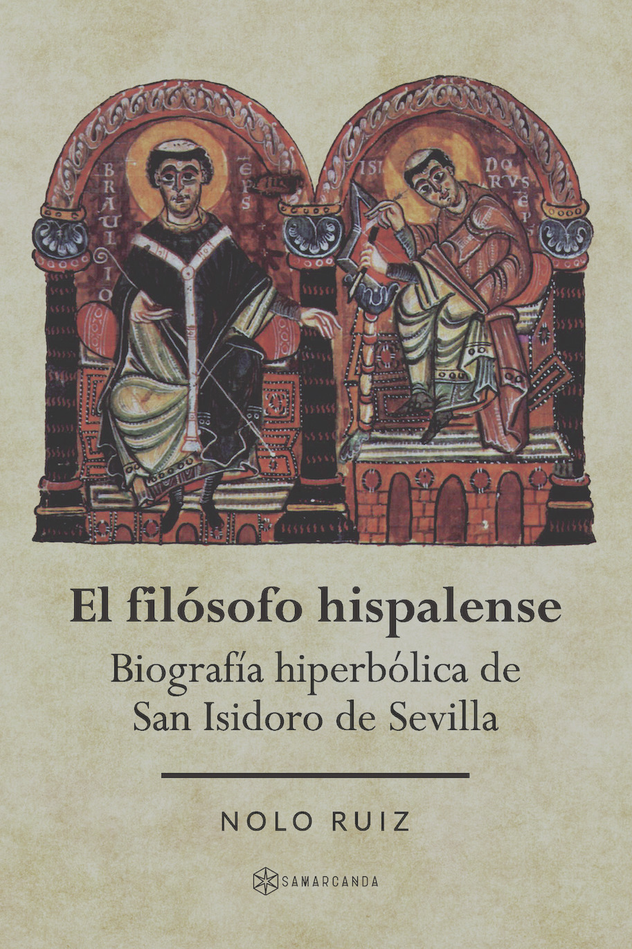 El filósofo hispalense. Biografía hiperbólica de San Isidoro de Sevilla