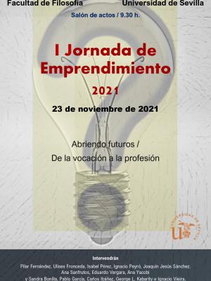 Primera Jornada de Emprendimiento: "Abriendo futuros / De la Vocación a la Profesión". FACULTAD DE FILOSOFÍA, 23/11/21, Salón de Actos, 9.30 hs.